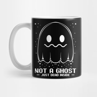 Ghost - Not A Ghost - Just Dead Inside Spooky Halloween Mug